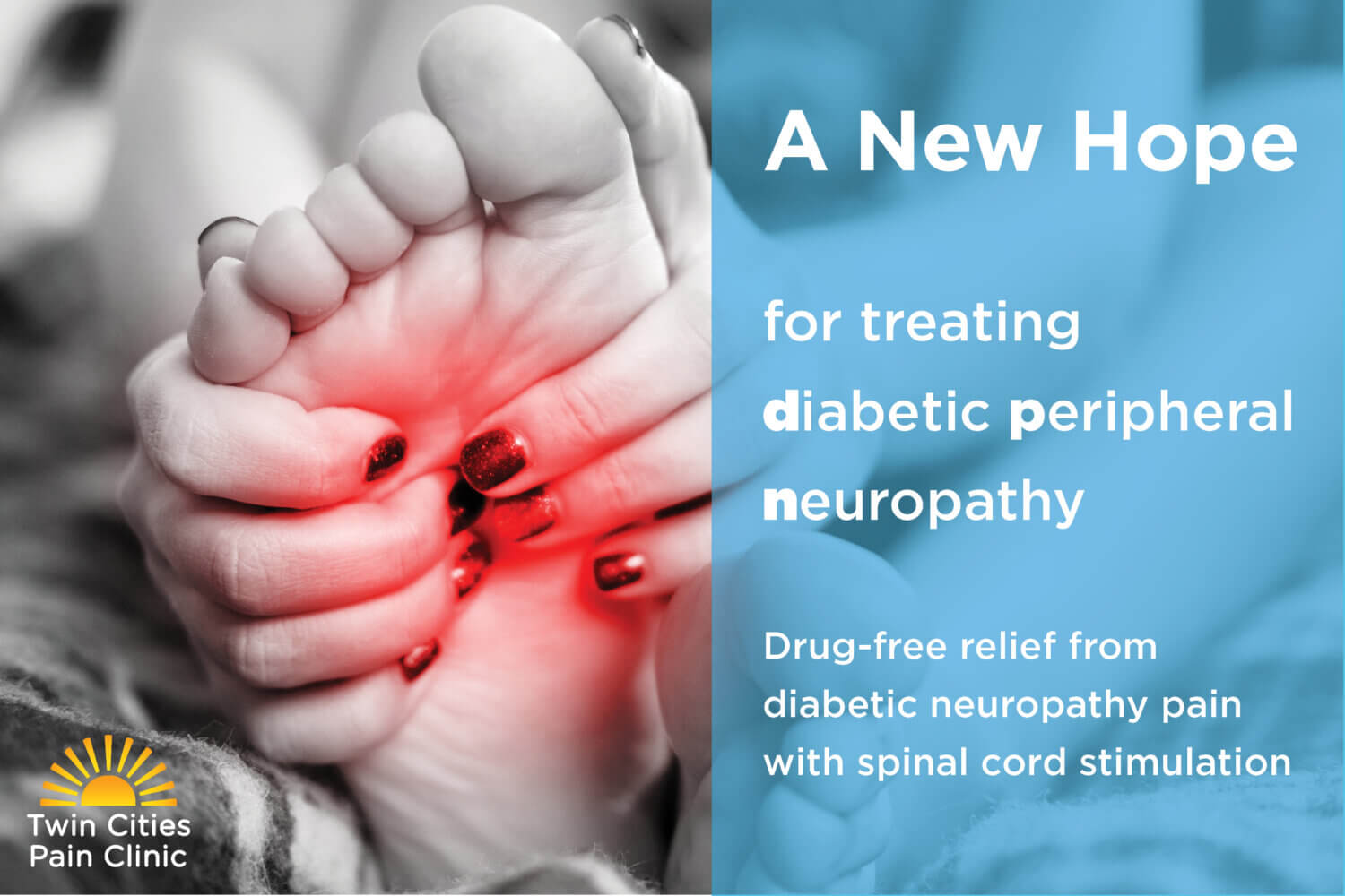 Blog header banner-A New Hope for treating diabetic neuropathy-over a black and white image of woman holding her foot which is glowing red to represent pain